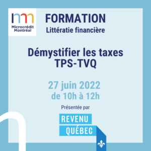 La littératie financière : Webinaire # 3 Démystifier les taxes TPS-TVQ – En collaboration avec Revenu Québec