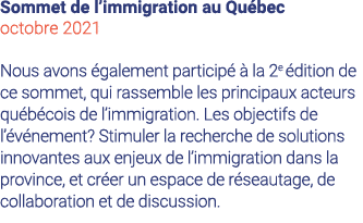 Sommet de l immigration au Québec octobre 2021 Nous avons également participé à la 2e édition de ce sommet, qui rasse   