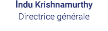 Indu Krishnamurthy Directrice générale