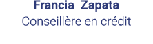 Francia Zapata Conseillère en crédit